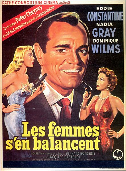 Les femmes s’en balancent / Dames Get Along (1954) Bernard Borderie, Eddie Constantine, Nadia Gray, Dominique Wilms, Action, Crime, Drama, Mystery