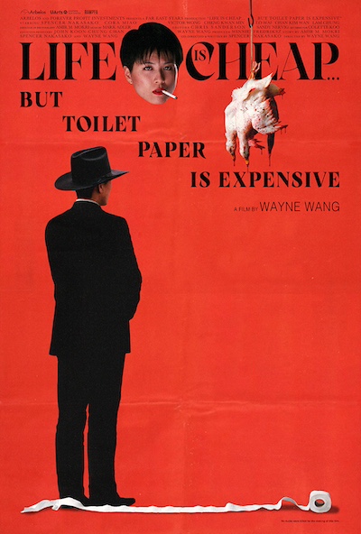 Life Is Cheap… But Toilet Paper Is Expensive (1989) by Wayne Wang & Spencer Nakasako