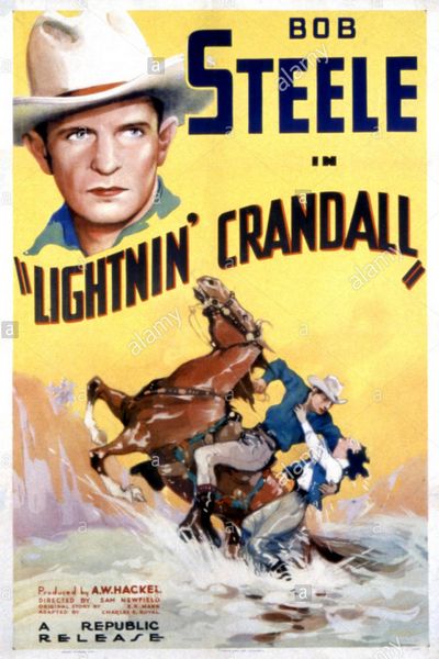 Lightnin’ Crandall (1937) Sam Newfield, Bob Steele, Lois January, Charles King