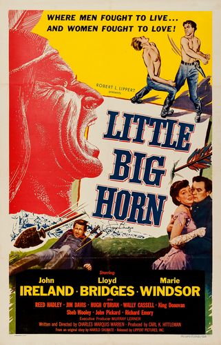 Little Big Horn (1951) Charles Marquis Warren, Lloyd Bridges, John Ireland, Marie Windsor