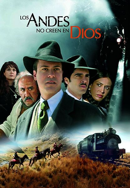 Los Andes no creen en Dios (2007) Antonio Eguino, Diego Bertie, Carla Ortiz, Milton Cortés, Drama, Adventure