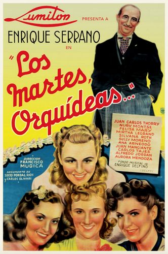 On Tuesdays, Orchids / Los martes orquídeas (1941) Francisco Múgica, Enrique Serrano, Juan Carlos Thorry, Nuri Montsé