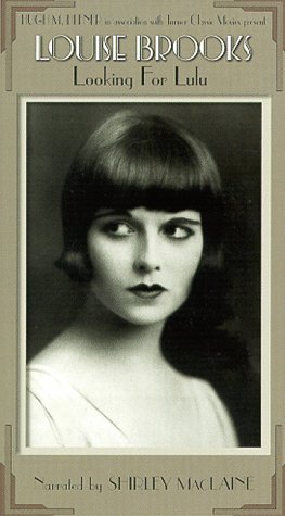 Louise Brooks: Looking for Lulu (1998) Hugh Munro Neely, Louise Brooks, Shirley MacLaine, Dana Delany