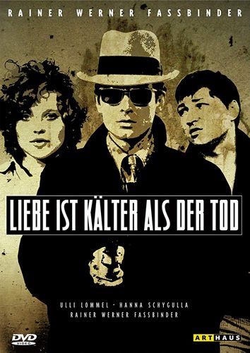 Love Is Colder Than Death AKA Liebe ist kälter als der Tod (1969) Rainer Werner Fassbinder, Ulli Lommel, Hanna Schygulla, Katrin Schaake