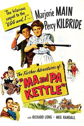 Ma and Pa Kettle (1949) Charles Lamont, Marjorie Main, Percy Kilbride, Richard Long