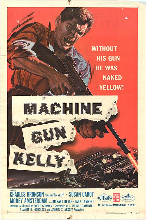 Machine Gun Kelly (1958) Roger Corman, Charles Bronson, Susan Cabot, Morey Amsterdam
