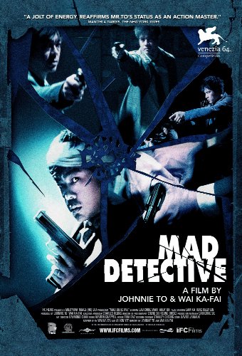 Mad Detective (2007) Johnnie To, Ka-Fai Wai, Ching Wan Lau, Andy On, Ka Tung Lam
