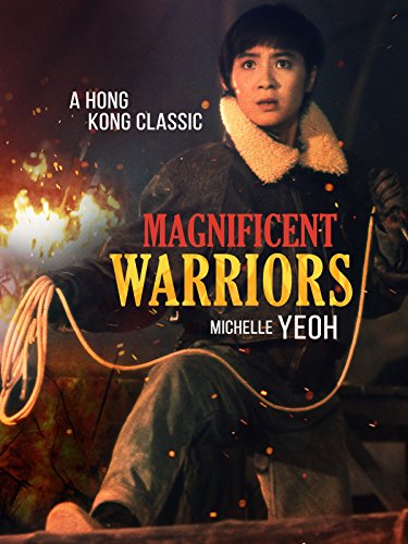 Magnificent Warriors AKA Zhong hua zhan shi (1987) David Chung, Michelle Yeoh, Richard Ng, Tung-Shing Yee