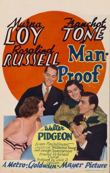 Man-Proof (1938) Richard Thorpe, Myrna Loy, Franchot Tone, Rosalind Russell