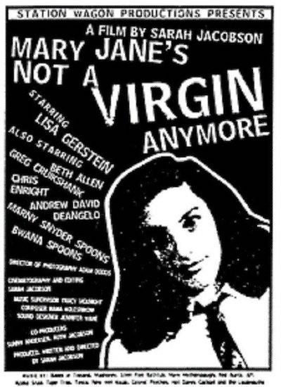 Sarah Jacobson – Mary Jane’s Not a Virgin Anymore (1997)