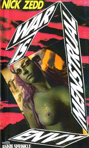 War Is Menstrual Envy (1992) Nick Zedd, Kembra Pfahler, Annie Sprinkle, Steven Oddo