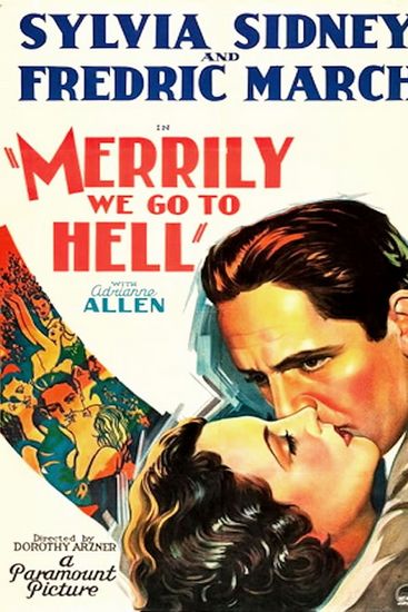 Merrily We Go to Hell (1932) Dorothy Arzner, Sylvia Sidney, Fredric March, Adrianne Allen, Comedy, Drama, Romance