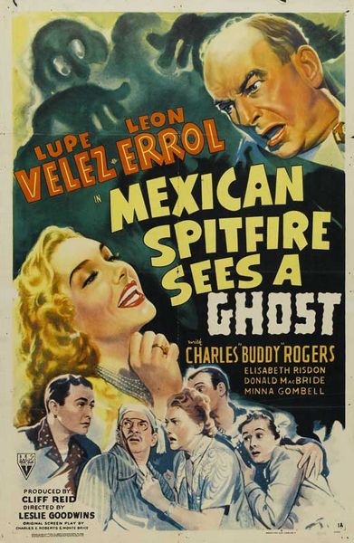 Mexican Spitfire Sees a Ghost (1942) Leslie Goodwins, Lupe Velez, Leon Errol, Charles ‘Buddy’ Rogers, Comedy