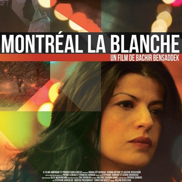 Montréal la blanche / Montreal, White City (2016) Bachir Bensaddek, Rabah Aït Ouyahia, Karina Aktouf, Reda Guerinik, Drama