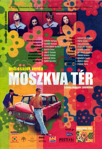 Moscow Square / Moszkva tér (2001) Ferenc Török, Gábor Karalyos, Erzsi Pápai, Eszter Balla