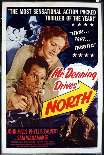 Mr. Denning Drives North (1951) Anthony Kimmins, John Mills, Phyllis Calvert, Eileen Moore