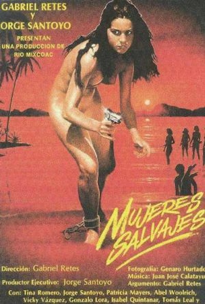 Gabriel Retes – Mujeres salvajes AKA Savage Women (1984)