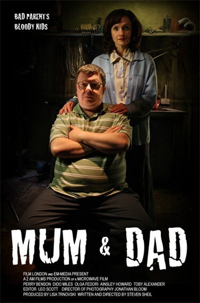 Mum & Dad (2008) Steven Sheil, Perry Benson, Dido Miles, Olga Fedori