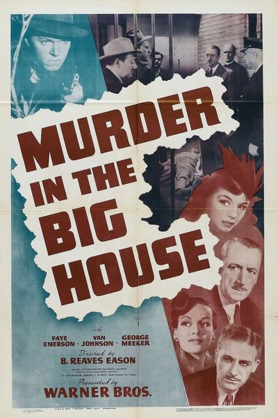 Murder in the Big House (1942) B. Reeves Eason, Van Johnson, Faye Emerson, George Meeker