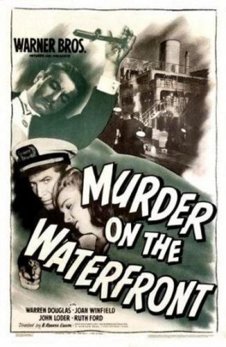 Murder on the Waterfront (1943) B. Reeves Eason, Warren Douglas, Joan Winfield, John Loder