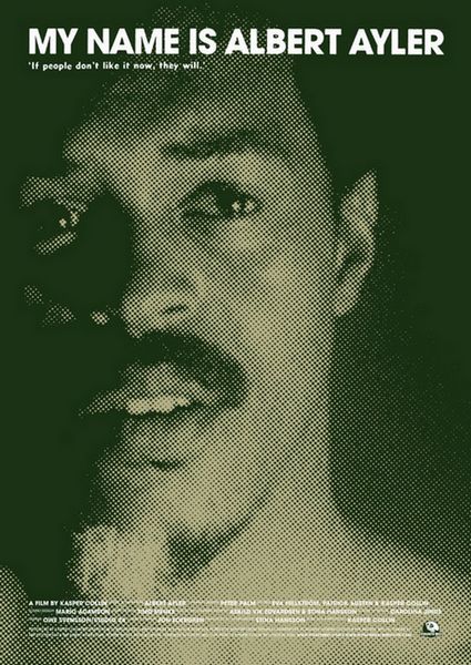 My Name Is Albert Ayler (2006) Kasper Collin, Albert Ayler, Donald Ayler, Edward Ayler, Documentary, Music