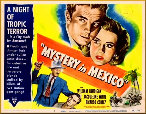 Mystery in Mexico (1948) Robert Wise, William Lundigan, Jacqueline White, Ricardo Cortez
