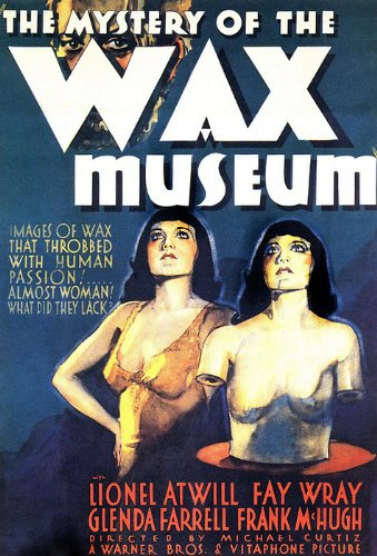 Michael Curtiz – Mystery of the Wax Museum (1933)