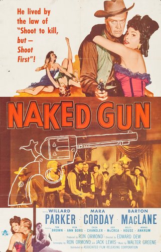 Naked Gun (1956) Eddie Dew, Paul Landres, Willard Parker, Mara Corday, Barton MacLane