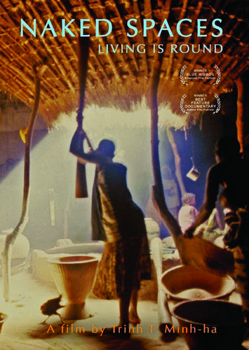 Naked Spaces: Living Is Round (1985) T. Minh-ha Trinh, Barbara Christian, Linda Peckham