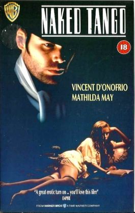 Naked Tango (1990) Leonard Schrader, Vincent D’Onofrio, Mathilda May, Fernando Rey