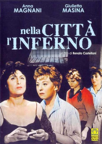 Nella città l’inferno / …and the Wild Wild Women (1959) Renato Castellani, Anna Magnani, Giulietta Masina, Myriam Bru, Drama