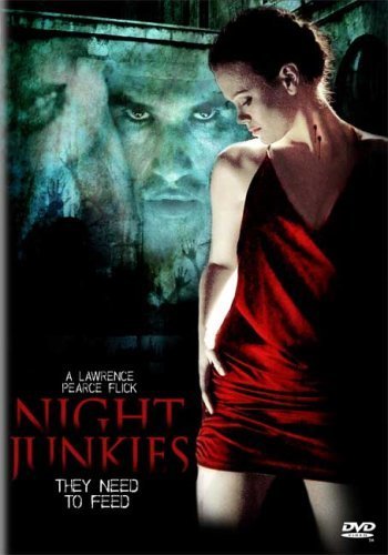 Night Junkies (2007) Lawrence Pearce, Giles Alderson, Lucy Bowen, Beverley Eve