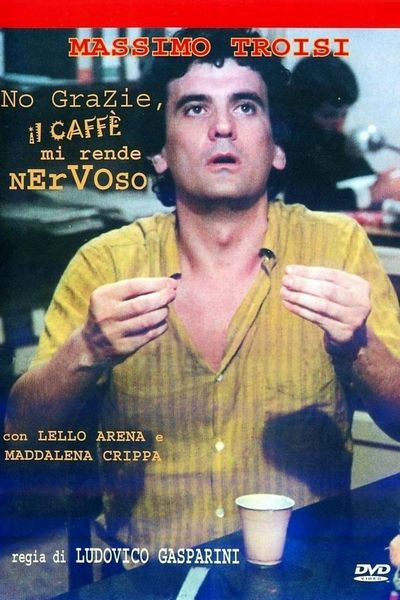No Thanks, Coffee Makes Me Nervous / No grazie, il caffè mi rende nervoso (1982) Lodovico Gasparini, Lello Arena, Maddalena Crippa, Massimo Troisi