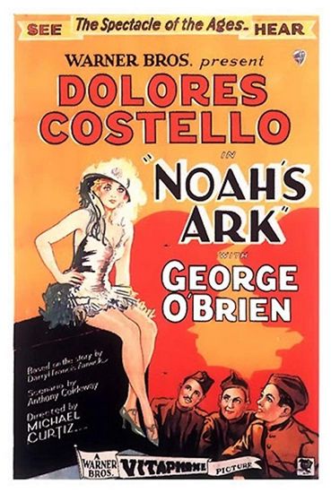 Noah’s Ark (1928) Michael Curtiz, Darryl F. Zanuck, Dolores Costello, George O’Brien, Noah Beery