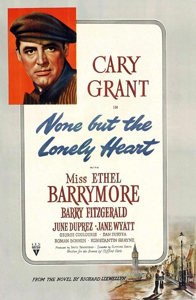 None But the Lonely Heart (1944) Clifford Odets, Cary Grant, Ethel Barrymore, Barry Fitzgerald