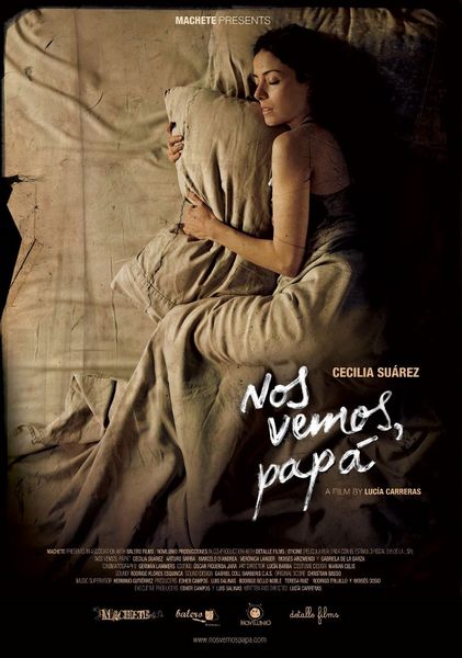 Missing Dad AKA Nos vemos, papá (2011) Lucía Carreras, Gabriela de la Garza, Cecilia Suárez, Moises Arizmendi