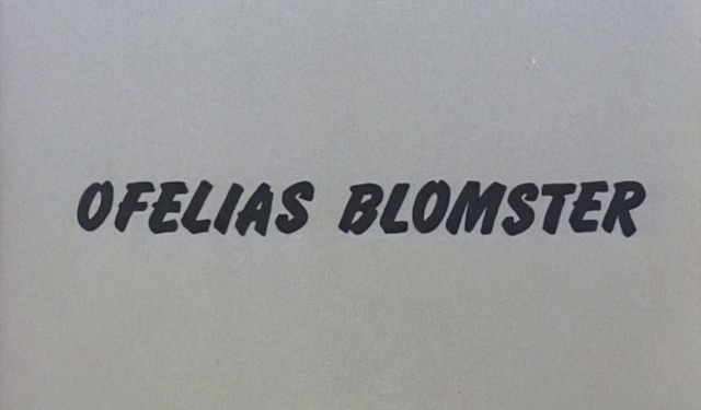 Ofelias blomster AKA Ophelia’s Flowers (1968) by Jørgen Leth