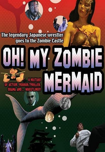 Â! Ikkenya puroresu / Oh! My Zombie Mermaid (2004) Naoki Kubo, Terry Ito, Shinya Hashimoto, Sonim, Shirô Sano, Action, Drama