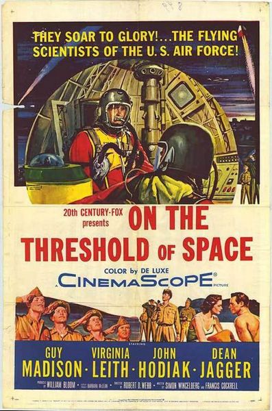 On the Threshold of Space (1956) Robert D. Webb, Guy Madison, Virginia Leith, John Hodiak, Drama, Sci-Fi
