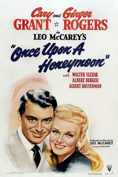 Once Upon a Honeymoon (1942) Leo McCarey, Ginger Rogers, Cary Grant, Walter Slezak