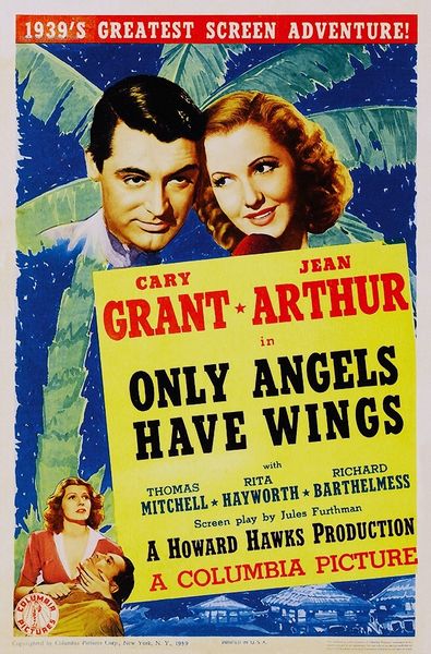 Only Angels Have Wings (1939) Howard Hawks, Cary Grant, Jean Arthur, Rita Hayworth, Adventure, Drama, Romance