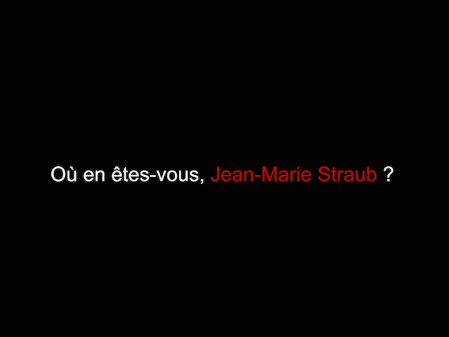 Jean-Marie Straub – Où en êtes-vous, Jean-Marie Straub? AKA Where Are You, Jean-Marie Straub? (2016)