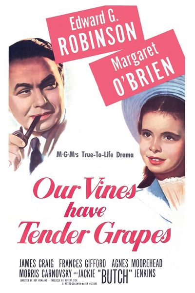 Our Vines Have Tender Grapes (1945) Roy Rowland, Edward G. Robinson, Margaret O’Brien, James Craig, Drama, Family