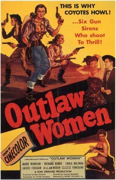 Outlaw Women (1952) Sam Newfield, Ron Ormond, Marie Windsor, Richard Rober, Carla Balenda