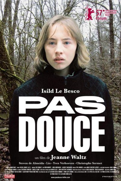 Pas douce (2007) Jeanne Waltz, Isild Le Besco, Lio, Steven de Almeida, Drama