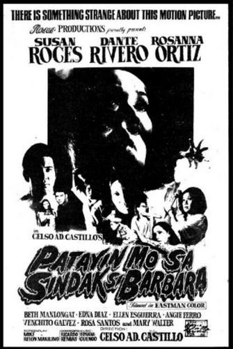 Kill Barbara with Panic AKA Patayin mo sa sindak si Barbara (1974) Celso Ad. Castillo, Susan Roces, Dante Rivero, Rosanna Ortiz