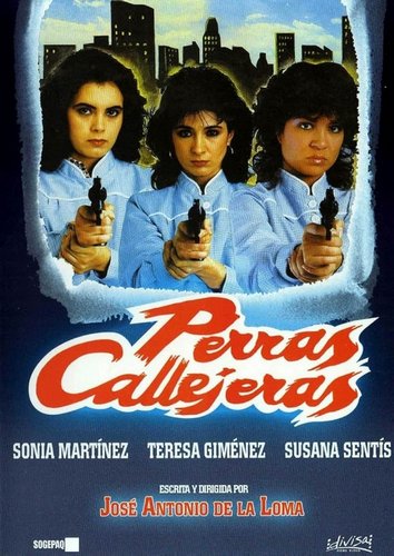 Perras callejeras (1985) José Antonio de la Loma, Sonia Martínez, Teresa Giménez, Susana Sentís
