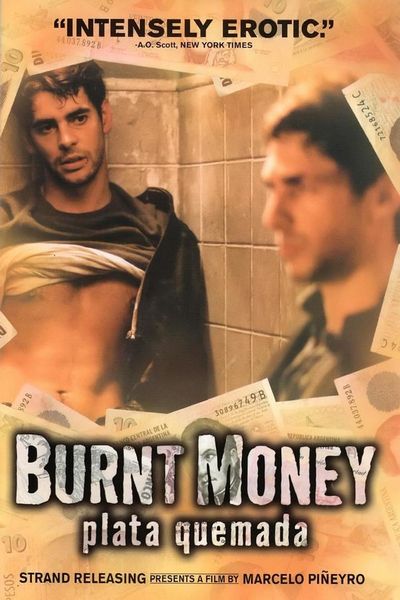 Plata quemada / Burnt Money (2000) Marcelo Piñeyro, Eduardo Noriega, Leonardo Sbaraglia, Pablo Echarri, Crime, Drama, Romance, Thriller