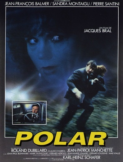 Polar (1984) Jacques Bral, Jean-François Balmer, Sandra Montaigu, Pierre Santini