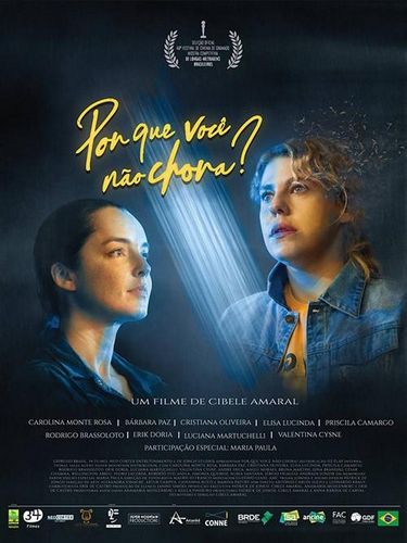 Por que Você não Chora? (2020) Cibele Amaral, Bárbara Paz, Carolina Monte Rosa, Elisa Lucinda